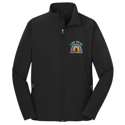 I Love You All Class Dismissed Teacher Core Soft Shell Jacket