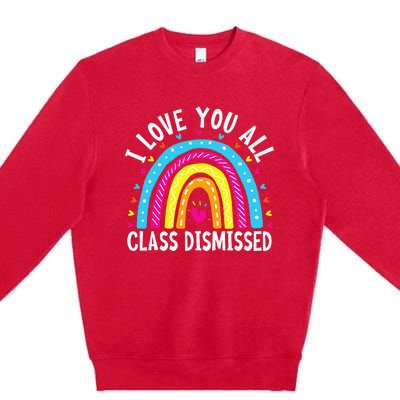 I Love You All Class Dismissed Teacher Premium Crewneck Sweatshirt