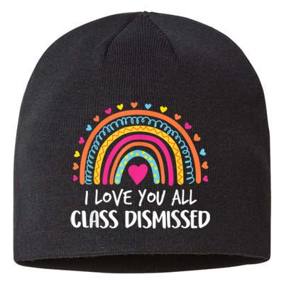 I Love You All Class Dismissed Teacher Last Day Of School Sustainable Beanie