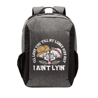 I'll Love You 'Till My Lungs Give Out I Ain't Lyin' Vector Backpack