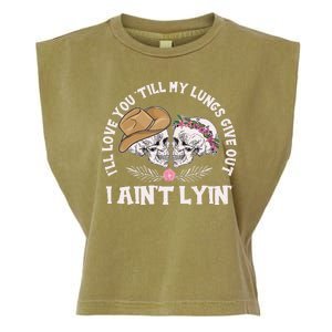 I'll Love You 'Till My Lungs Give Out I Ain't Lyin' Garment-Dyed Women's Muscle Tee