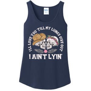 I'll Love You 'Till My Lungs Give Out I Ain't Lyin' Ladies Essential Tank