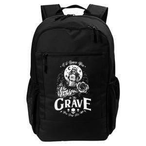 ILl Leave You In The Grave You Dug For Me Funny Design Daily Commute Backpack