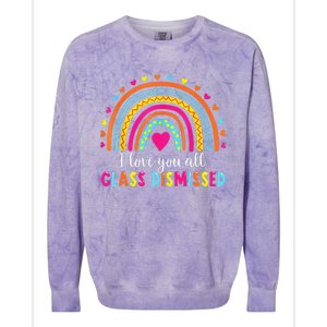 I Love You All Class Dismissed Teacher Last Day Of School Colorblast Crewneck Sweatshirt