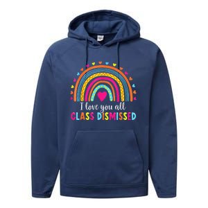 I Love You All Class Dismissed Teacher Last Day Of School Performance Fleece Hoodie