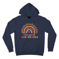 I Love You All Class Dismissed Teacher Last Day Of School Hoodie