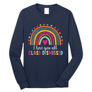 I Love You All Class Dismissed Teacher Last Day Of School Long Sleeve Shirt