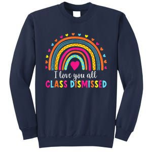 I Love You All Class Dismissed Teacher Last Day Of School Sweatshirt