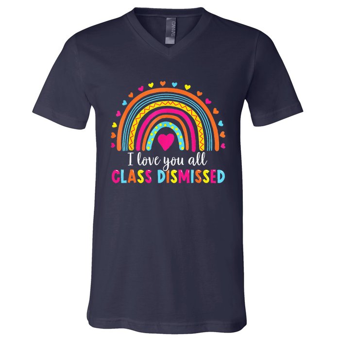 I Love You All Class Dismissed Teacher Last Day Of School V-Neck T-Shirt