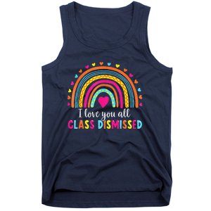 I Love You All Class Dismissed Teacher Last Day Of School Tank Top