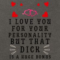 I Love You For Your Personality But That Dick Is A Huge Bonus Funny Gift For Hus Cotton Canvas Backpack
