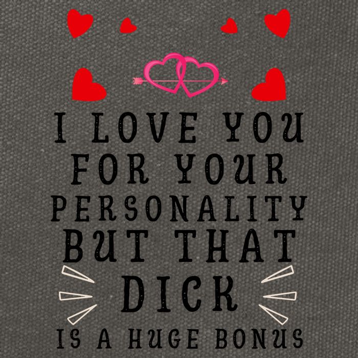 I Love You For Your Personality But That Dick Is A Huge Bonus Funny Gift For Hus Cotton Canvas Backpack