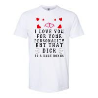 I Love You For Your Personality But That Dick Is A Huge Bonus Funny Gift For Hus Softstyle® CVC T-Shirt