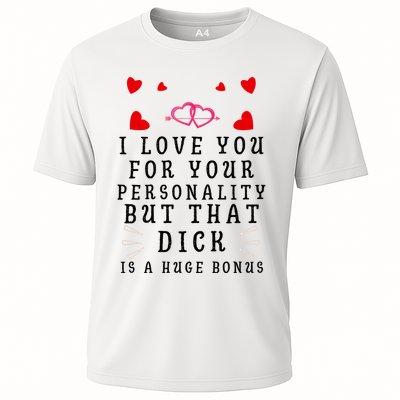 I Love You For Your Personality But That Dick Is A Huge Bonus Funny Gift For Hus Performance Shirt