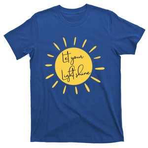 Inspirational Let Your Light Shine Quote Motivational Funny Gift T-Shirt