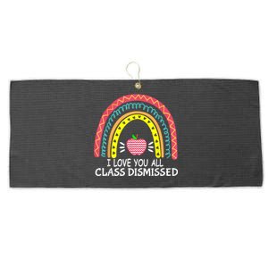 I Love You All Class Dismissed Last Day Of School Teacher Large Microfiber Waffle Golf Towel