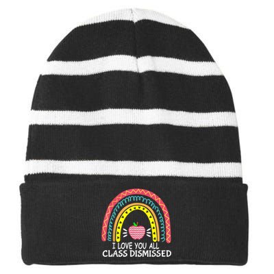 I Love You All Class Dismissed Last Day Of School Teacher Striped Beanie with Solid Band