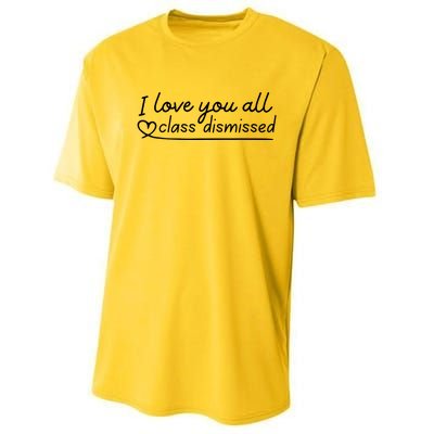 I Love You All Class Dismissed Teacher Last Day Of School Performance Sprint T-Shirt