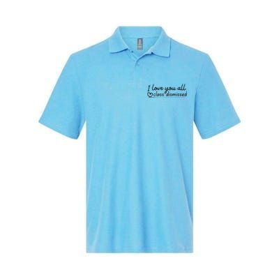 I Love You All Class Dismissed Teacher Last Day Of School Softstyle Adult Sport Polo