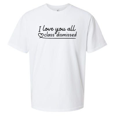 I Love You All Class Dismissed Teacher Last Day Of School Sueded Cloud Jersey T-Shirt