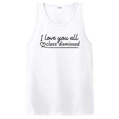 I Love You All Class Dismissed Teacher Last Day Of School PosiCharge Competitor Tank