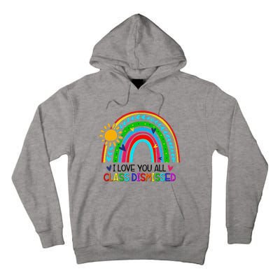 I Love You All Class Dismissed Teacher Tall Hoodie