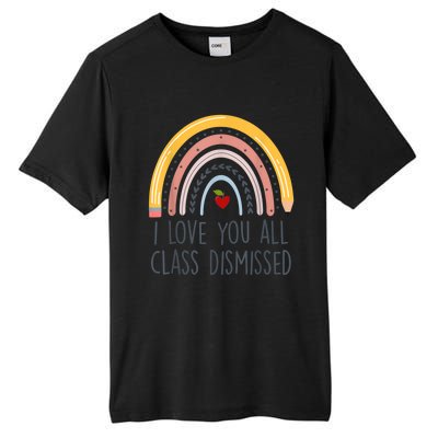 I Love You All Class Dismissed Teacher Last Day Of School Tall Fusion ChromaSoft Performance T-Shirt