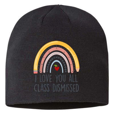 I Love You All Class Dismissed Teacher Last Day Of School Sustainable Beanie