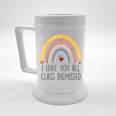 I Love You All Class Dismissed Teacher Last Day Of School Beer Stein