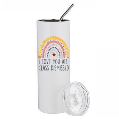 I Love You All Class Dismissed Teacher Last Day Of School Stainless Steel Tumbler