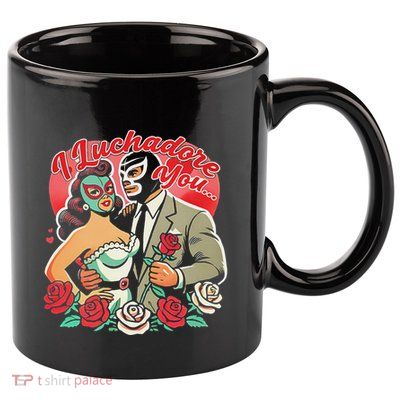 I Luchadore You 11oz C Handle Ceramic Mug