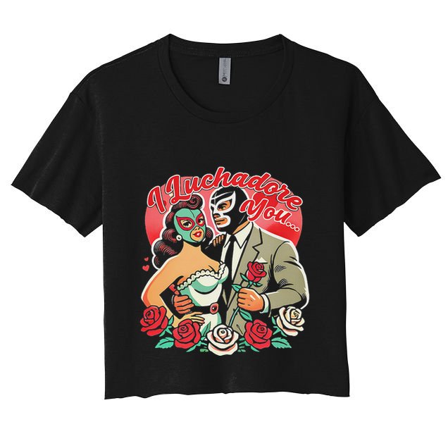 I Luchadore You Crop Top