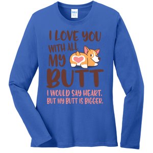 I Love You With All My Butt Funny Corgi Dog Valentine's Day Gift Ladies Long Sleeve Shirt