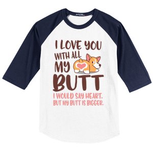 I Love You With All My Butt Funny Corgi Dog Valentine's Day Gift Baseball Sleeve Shirt