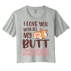 I Love You With All My Butt Funny Corgi Dog Valentine's Day Gift Women's Crop Top Tee