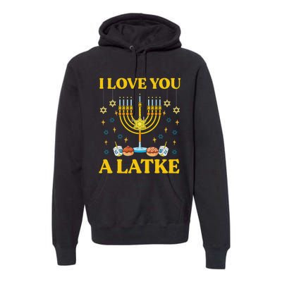 I Love You A Latke Funny Jewish Pun Hanukkah Chanukah  Premium Hoodie