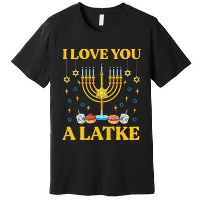 I Love You A Latke Funny Jewish Pun Hanukkah Chanukah  Premium T-Shirt