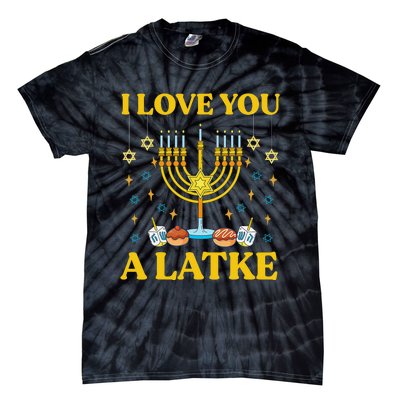 I Love You A Latke Funny Jewish Pun Hanukkah Chanukah  Tie-Dye T-Shirt