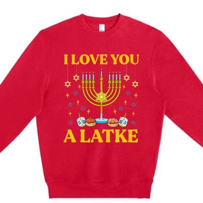 I Love You A Latke Funny Jewish Pun Hanukkah Chanukah  Premium Crewneck Sweatshirt