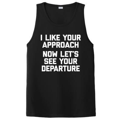 I Like Your Approach Now Let's See Your Departure Gift Funny Great Gift PosiCharge Competitor Tank