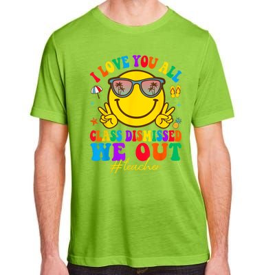 I Love You All Class Dismissed Last Day Of School Teacher Adult ChromaSoft Performance T-Shirt