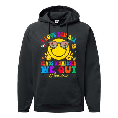 I Love You All Class Dismissed Last Day Of School Teacher Performance Fleece Hoodie