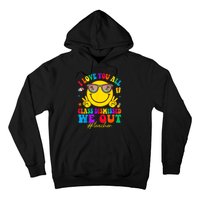 I Love You All Class Dismissed Last Day Of School Teacher Hoodie