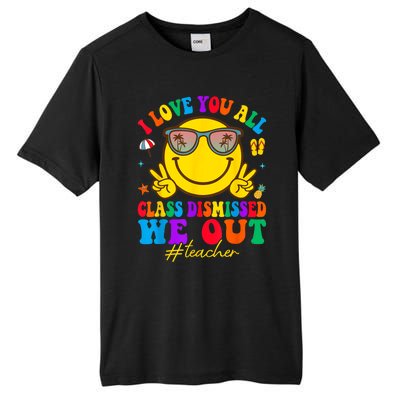 I Love You All Class Dismissed Last Day Of School Teacher Tall Fusion ChromaSoft Performance T-Shirt