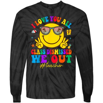 I Love You All Class Dismissed Last Day Of School Teacher Tie-Dye Long Sleeve Shirt