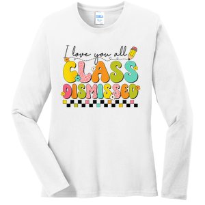 I Love You All Class Dismissed Retro Groovy Teacher Last Day  Ladies Long Sleeve Shirt