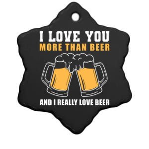 I Love You More Than Beer Valentines Day Gift Ceramic Star Ornament