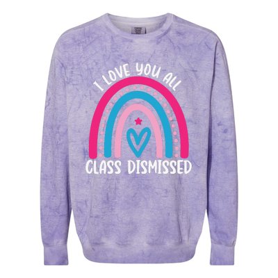 I Love You All Class Dismissed Last Day Of School Teacher Colorblast Crewneck Sweatshirt