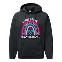 I Love You All Class Dismissed Last Day Of School Teacher Performance Fleece Hoodie