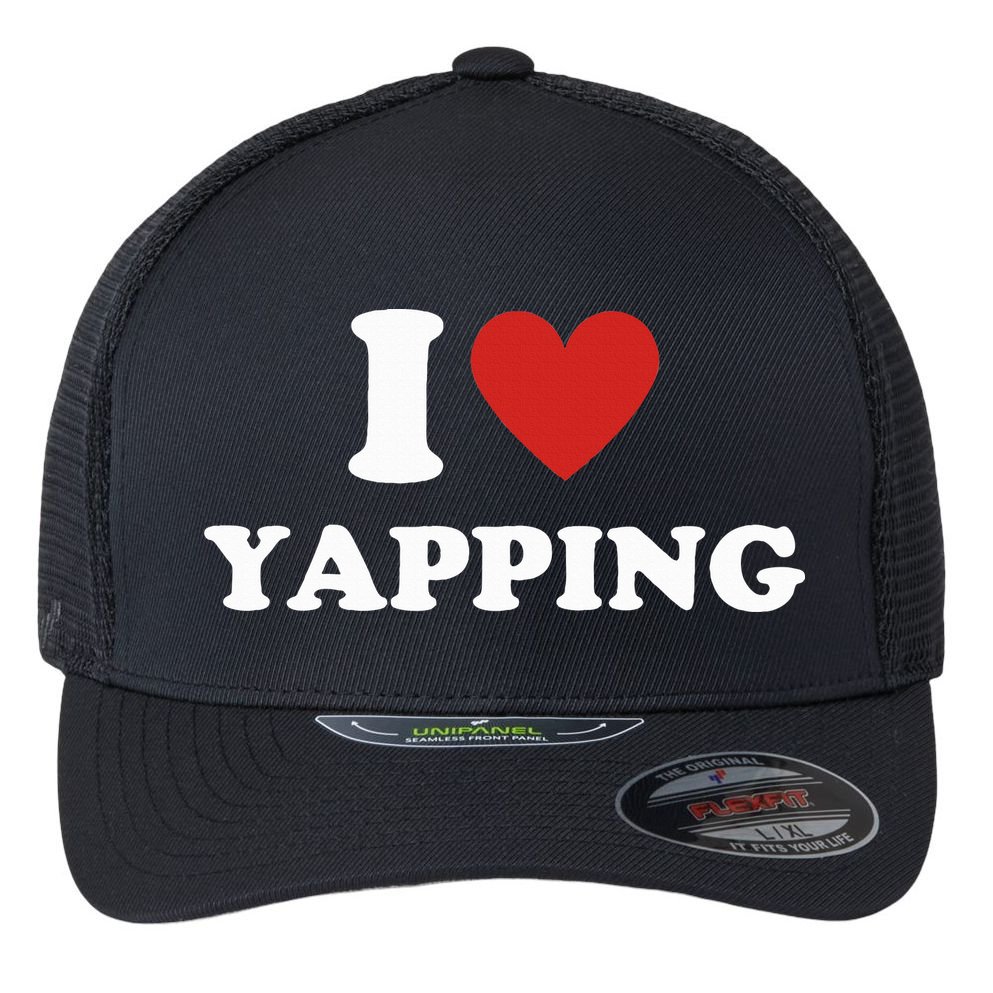  I Love Yapping I Heart Yapping Flexfit Unipanel Trucker Cap